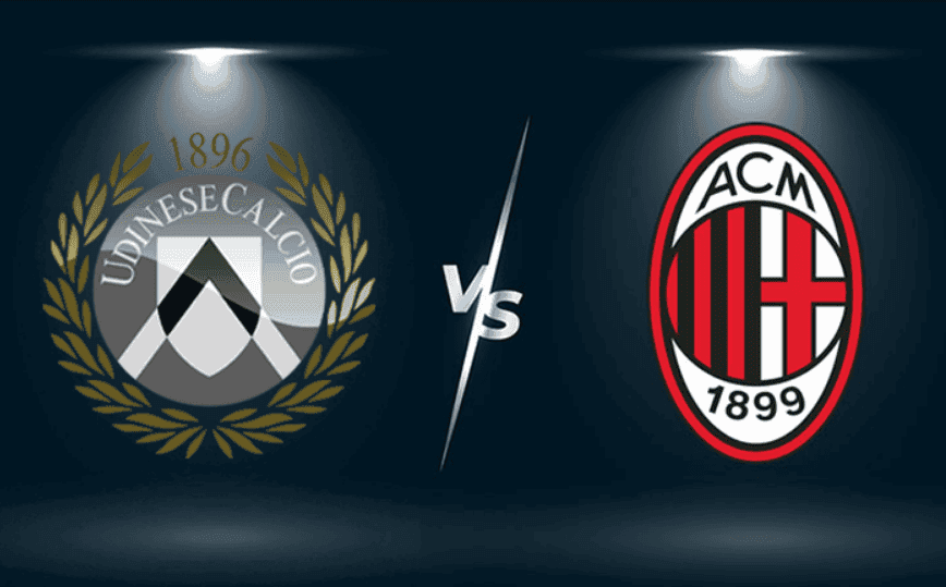 Italy Serie A	
Trận đấu: Udinese vs Milan

