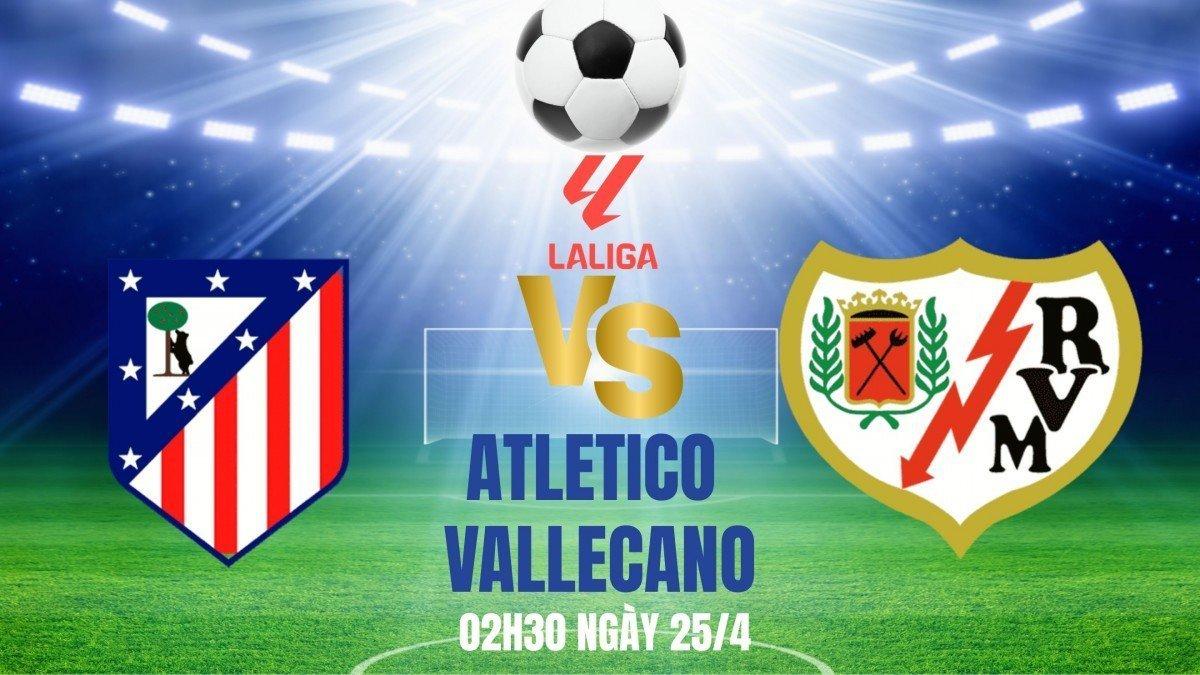 Atletico Madrid vs Rayo Vallecano > La Liga